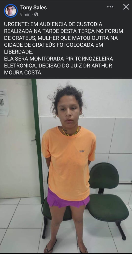 MULHER QUE MATOU OUTRA NA CIDADE DE CRATEÚS FOI LIBERADA EM AUDIÊNCIA DE CUSTÓDIA – Blog Tony Sales