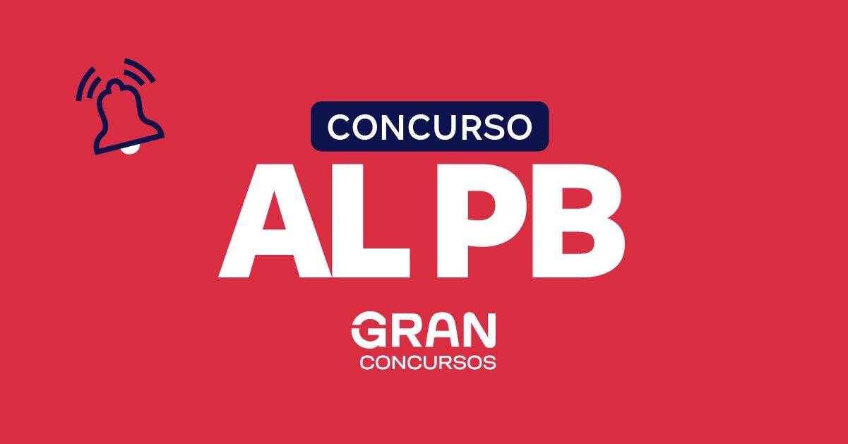 Concurso AL PB em 2026: Conheça a Formação de Comissão e Remuneração Atualizada!