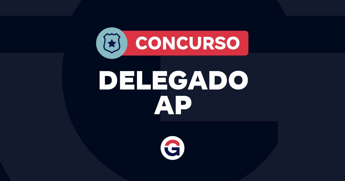 Concurso Delegado Amapá: Notícias e Informações Atuais!