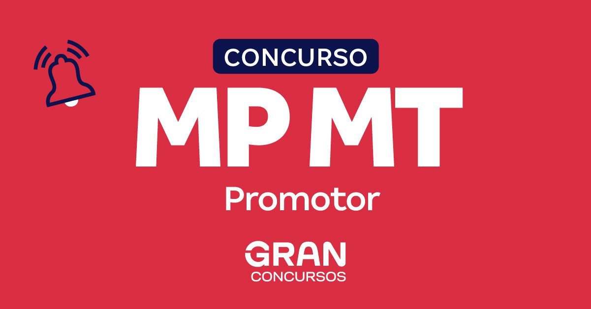 Concurso MP MT: 37k R$ por Mês para Promotor Substituto no Mato Grosso