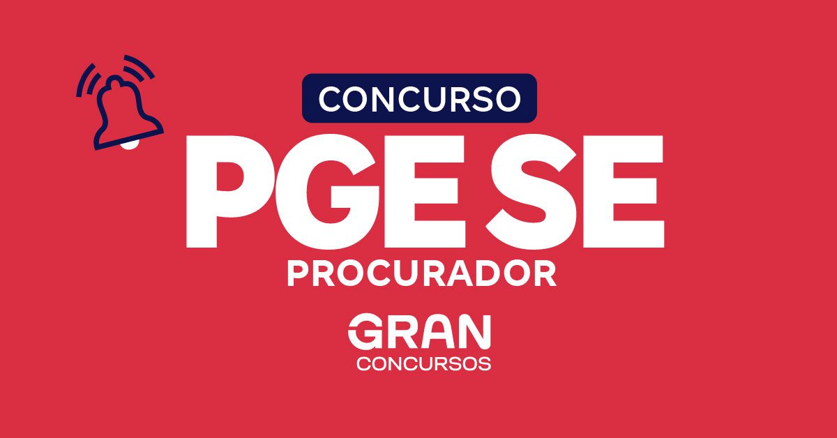 Concurso PGE SE Procurador é Prorrogado para 2028: Veja Detalhes e Pré-requisitos
