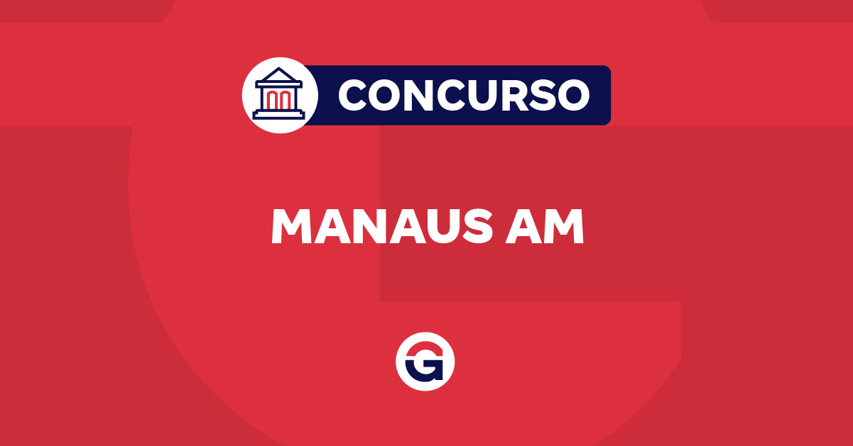 Concurso PGM Manaus AM: Banca Definida! Confira as Oportunidades e Remuneração