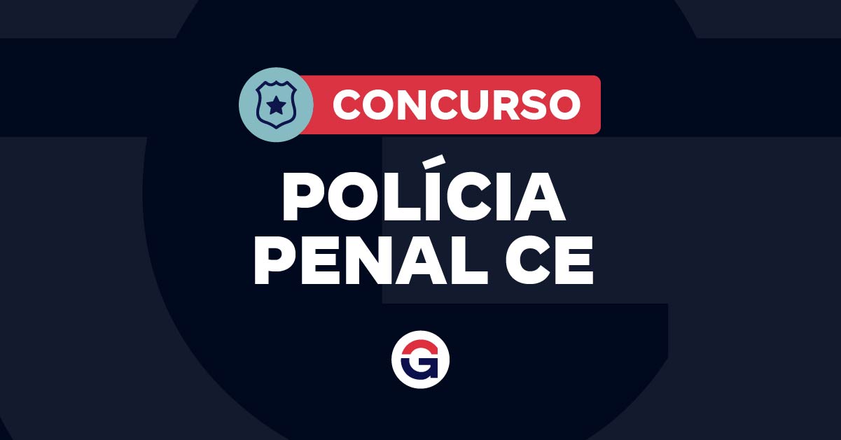 Concurso Polícia Penal CE 2026: Edital Novo, Vagas e Requisitos