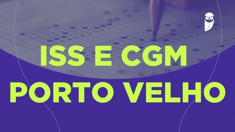 Concursos ISS e CGM Porto Velho 2026: Veja as principais datas e inscrições