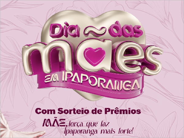 Dia das Mães: Ipaporanga Promove Celebração Especial para as Mães