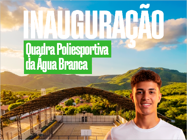 Ipaporanga Inaugura Quadra Poliesportiva em Água Branca: Oportunidades para Todos!
