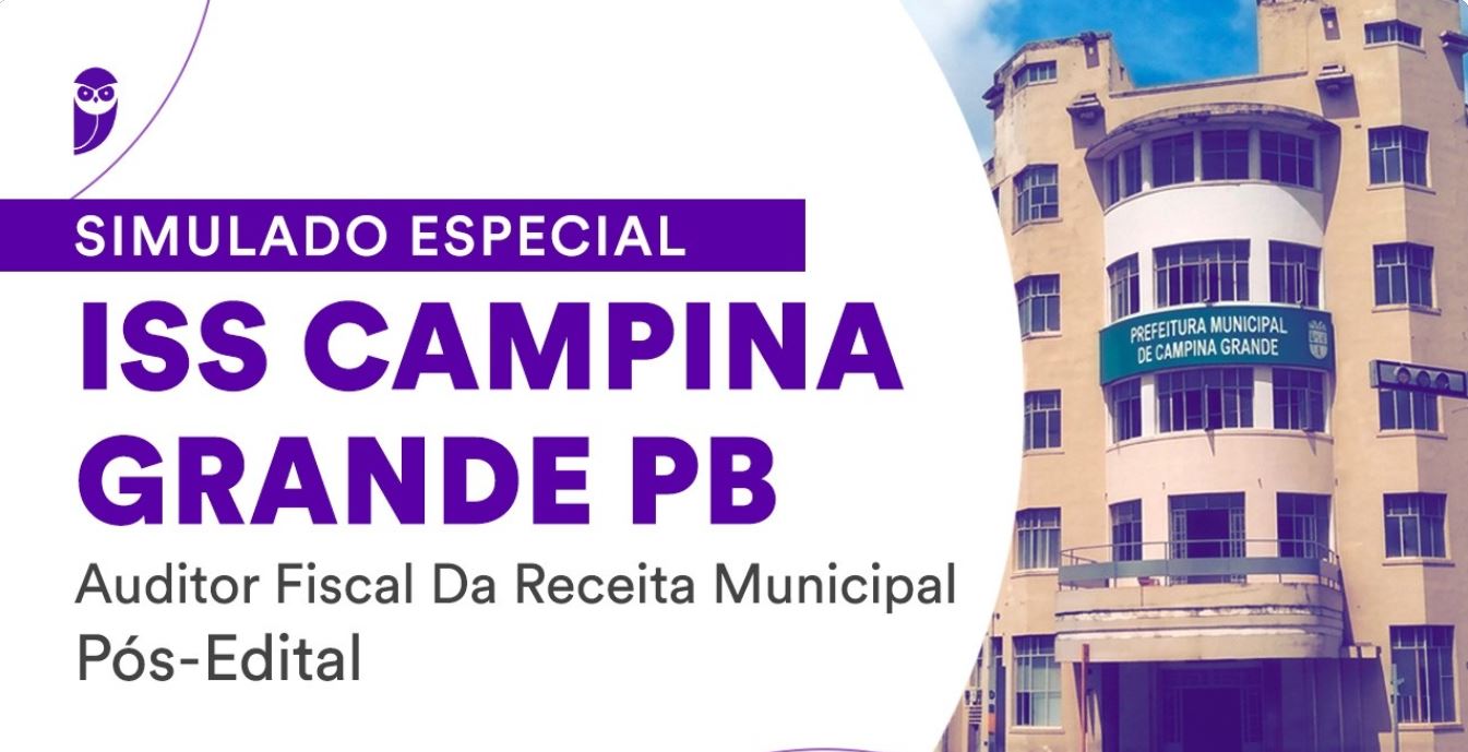 ISS Campina Grande: Simulado Especial para Auditor Fiscal na Paraíba