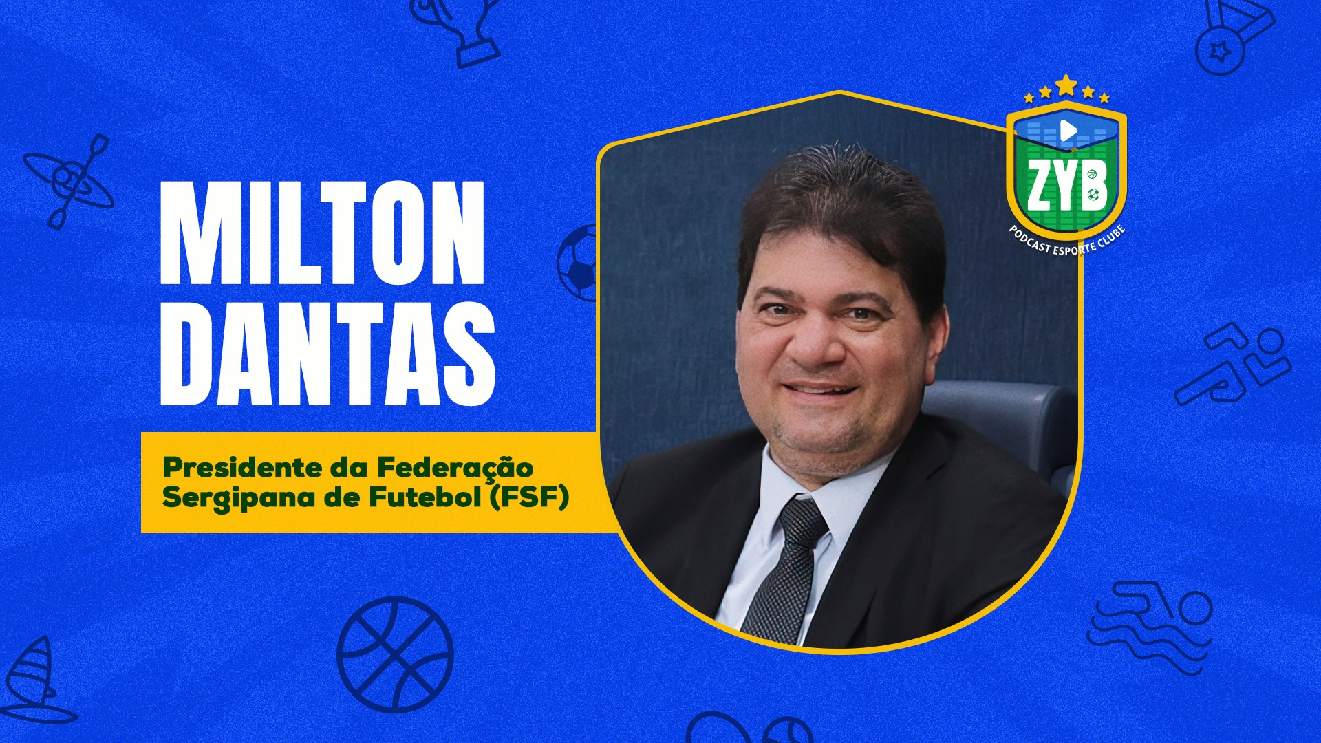 Milton Dantas, presidente da FSF, é o primeiro convidado do ZYB Podcast em 2026