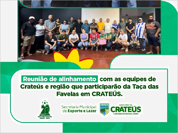 Taça das Favelas: Governo de Crateús promove reunião de alinhamento com equipes